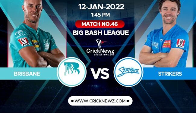 Big Bash League 2021-22, Match 46: Brisbane Heat vs Adelaide Strikers | Match Prediction | Dream11 Team | Who May Win