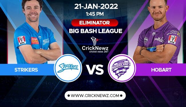 Big Bash League 2021-22, Eliminator: Adelaide Strikers vs Hobart Hurricanes | Match Prediction | Dream11 Team | Who May