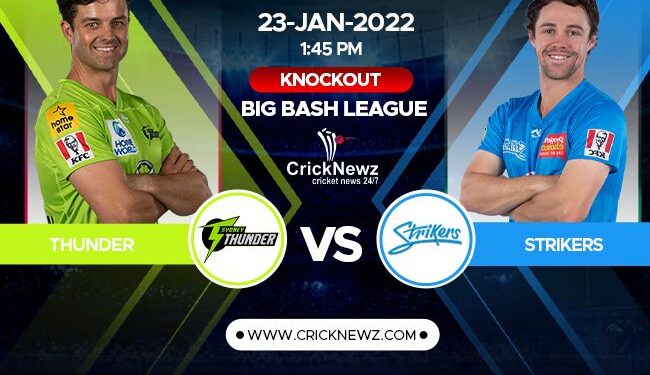 Big Bash League 2021-22, Knockout: Sydney Thunder vs Adelaide Strikers | Match Prediction | Dream11 Team | Who May Win