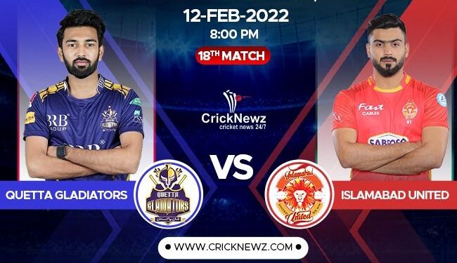 Pakistan Super League, 2022, Match 18: Islamabad United vs Quetta Gladiators | Match Prediction | Dream11 Team | Who May Win