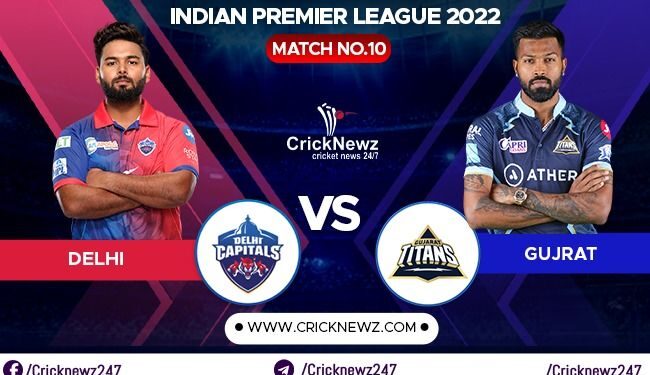 IPL 2022, Match 10: Gujarat Titans vs Delhi Capitals | Dream11 Team | Who May Win