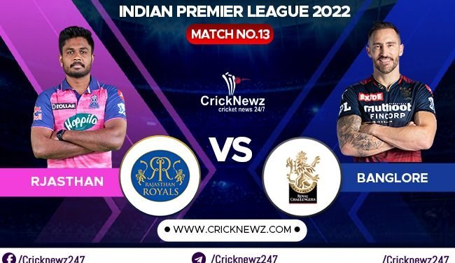 IPL 2022, Match 13: Royal Challengers Bangalore vs Rajasthan Royals | Dream11 Team | Who May Win
