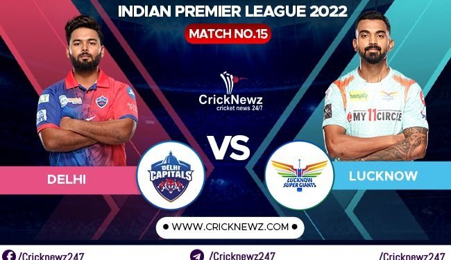 IPL 2022, Match 15: Lucknow Super Giants vs Delhi Capitals | Dream11 Team | Who May Win