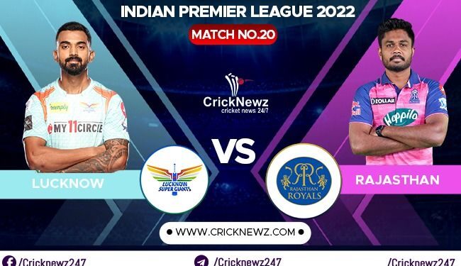 IPL 2022, Match 20: Rajasthan Royals vs Lucknow Super Giants | Dream11 Team | Who May Win