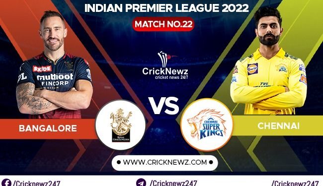 IPL 2022, Match 22: Chennai Super Kings vs Royal Challengers Bangalore | Dream11 Team | Who May Win