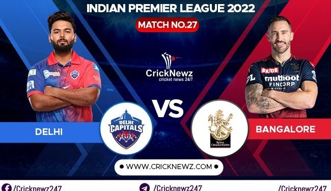 IPL 2022, Match 27: Delhi Capitals vs Royal Challengers Bangalore | Dream11 Team | Who May Win