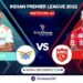 IPL 2022, Match 42: Punjab Kings vs Lucknow Super Giants | Dream11 Team | Who May Win