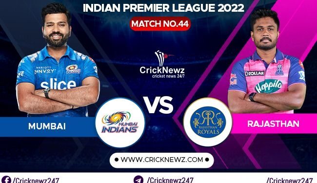 IPL 2022, Match 44: Mumbai Indians vs Rajasthan Royals | Dream11 Team | Who May Win