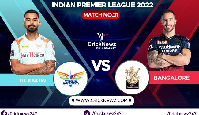 IPL 2022, Match 31: Lucknow Super Giants and Royal Challengers Bangalore | Dream11 Team | Who May Win
