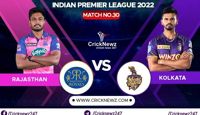 IPL 2022, Match 30: Rajasthan Royals vs Kolkata Knight Riders | Dream11 Team | Who May Win