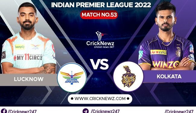 IPL 2022, Match 53: Lucknow Super Giants vs Kolkata Knight Riders | Dream11 Team | Who May Win