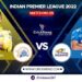 IPL 2022, Match 59: Mumbai Indians vs Chennai Super Kings | Dream11 Team | Who May Win