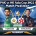 PAK vs HK, Asia Cup 2022: Dream11 Team | Match Prediction | Who May Win