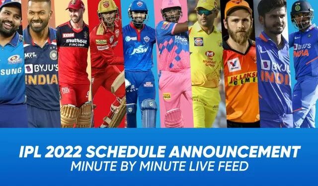 IPL Schedule 2022: Dates Schedule, Time, Venues, Groups & Other Details